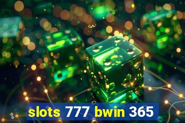 slots 777 bwin 365